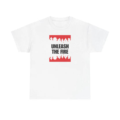 Unleash the Fire Heavy Cotton Tee
